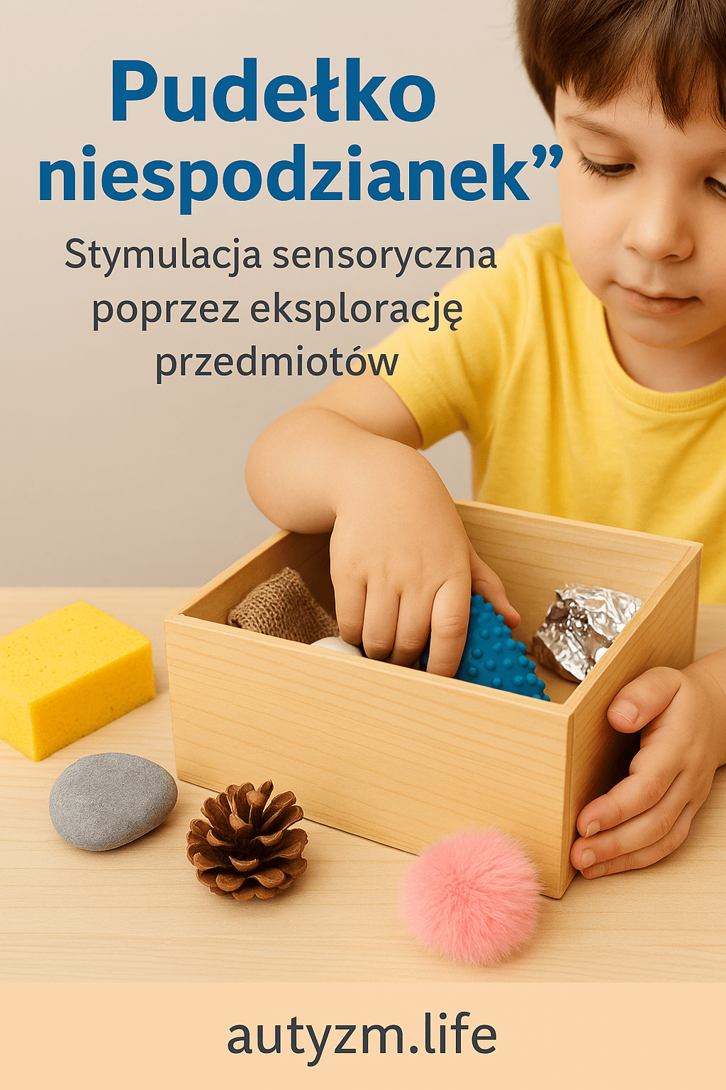 „Pudełko niespodzianek” – stymulacja sensoryczna poprzez eksplorację&nbsp;przedmiotów