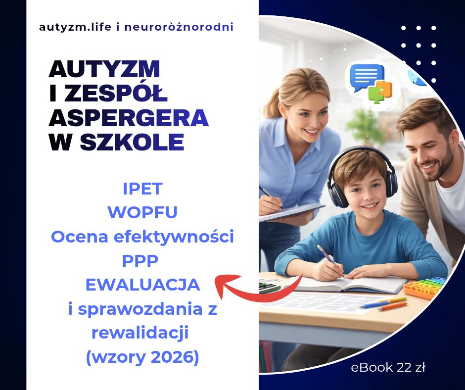 📘 Autyzm i Zespół Aspergera w szkole – IPET, WOPFU, ocena efektywności PPP, ewaluacja i sprawozdania z rewalidacji (wzory 2026) eBook 22&nbsp;zł